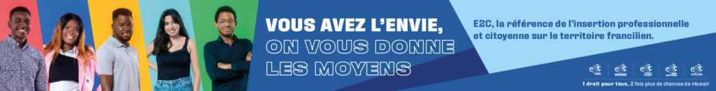 Bannière "Vous avez l'envie, on vous donne les moyens". E2C, la référence de l'insertion professionnelle et citoyenne sur le territoire francilien.